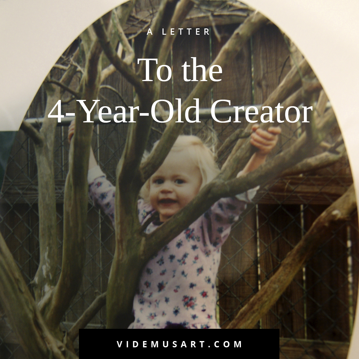 To the 4-year-old Creator | Creative Inspiration | Videmus | Fiction Ghostwriting / Story Coaching